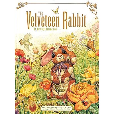 Margery Williams The Velveteen Rabbit: Or, How Toys Become Real (The Childrens Classic Edition) - Publicité Margery Williams The Velveteen Rabbit: Or, How Toys Become Real (The Childrens Classic Edition) - Publicité