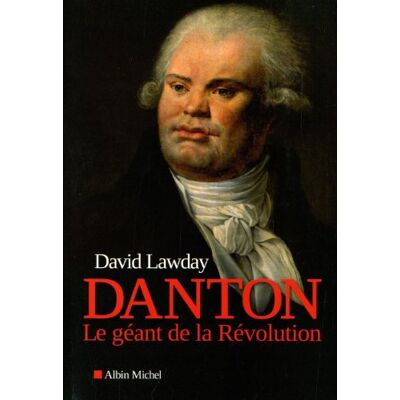 David Lawday Danton : Le Géant De La Révolution - Publicité David Lawday Danton : Le Géant De La Révolution - Publicité