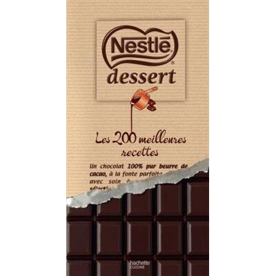 Collectif Nestlé Dessert : Les 200 Meilleures Recettes - Publicité Collectif Nestlé Dessert : Les 200 Meilleures Recettes - Publicité