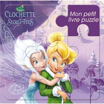Disney Clochette Et Le Secret Des Fées : Mon Petit Livre Puzzle - Publicité Disney Clochette Et Le Secret Des Fées : Mon Petit Livre Puzzle - Publicité