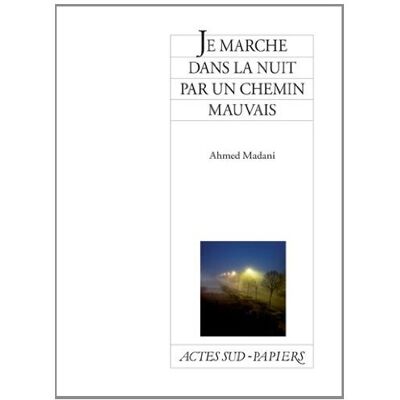 Ahmed Madani Je Marche Dans La Nuit Par Un Chemin Mauvais - Publicité Ahmed Madani Je Marche Dans La Nuit Par Un Chemin Mauvais - Publicité
