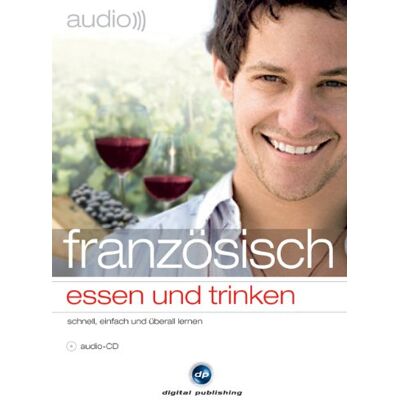Various Audio Französisch - Essen Und Trinken: Sprachen Lernen Für Feinschmecker - Publicité Various Audio Französisch - Essen Und Trinken: Sprachen Lernen Für Feinschmecker - Publicité