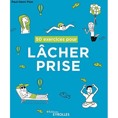 50 Exercices Pour Lâcher Prise - Publicité 50 Exercices Pour Lâcher Prise - Publicité