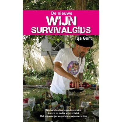Ilja Gort De Nieuwe Wijnsurvivalgids: Een Handleiding Tegen Foute Wijn, Katers En Ander Wijnverdriet, Met Wijnweetjes, Wijnboerenverhalen En Geheime Wijntips - Publicité Ilja Gort De Nieuwe Wijnsurvivalgids: Een Handleiding Tegen Foute Wijn, Katers En Ander Wijnverdriet, Met Wijnweetjes, Wijnboerenverhalen En Geheime Wijntips - Publicité