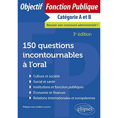 Collectif 150 Questions Incontournables À L'Oral : Culture Et Société, Social Et Santé, Institutions Et Fonction Publiques, Économie Et Finances, Relations Internationales Et Européennes : Catégorie A Et B - Publicité Collectif 150 Questions Incontournables À L'Oral : Culture Et Société, Social Et Santé, Institutions Et Fonction Publiques, Économie Et Finances, Relations Internationales Et Européennes : Catégorie A Et B - Publicité