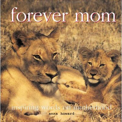 Forever Mom - Inspiring Words On Motherhood - Publicité Forever Mom - Inspiring Words On Motherhood - Publicité