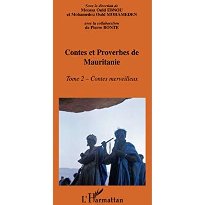 Mohameden, Mohamedou Ould Contes Et Proverbes De Mauritanie : Encyclopédie De La Culture Populaire Mauritanienne. Vol. 2. Contes Merveilleux - Publicité Mohameden, Mohamedou Ould Contes Et Proverbes De Mauritanie : Encyclopédie De La Culture Populaire Mauritanienne. Vol. 2. Contes Merveilleux - Publicité