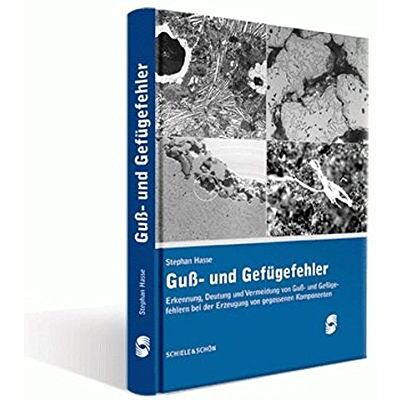 Stephan Hasse Guß- Und Gefügefehler: Erkennung, Deutung Und Vermeidung Von Guß- Und Gefügefehlern Bei Der Erzeugung Von Gegossenen Komponenten - Publicité Stephan Hasse Guß- Und Gefügefehler: Erkennung, Deutung Und Vermeidung Von Guß- Und Gefügefehlern Bei Der Erzeugung Von Gegossenen Komponenten - Publicité