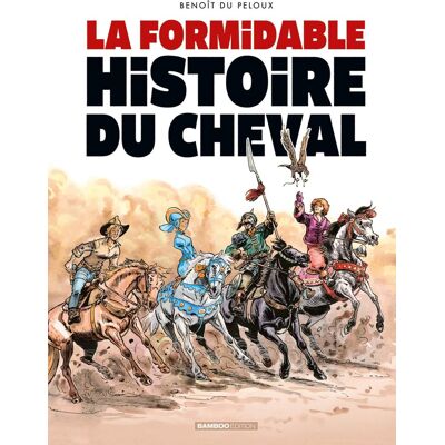 La Formidable Histoire Du Cheval - Publicité La Formidable Histoire Du Cheval - Publicité