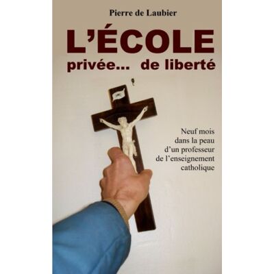 Laubier, Pierre de L'Ecole Privée... De Liberté - Publicité Laubier, Pierre de L'Ecole Privée... De Liberté - Publicité