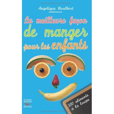 Angélique Houlbert La Meilleure Façon De Manger Pour Les Enfants - Publicité Angélique Houlbert La Meilleure Façon De Manger Pour Les Enfants - Publicité
