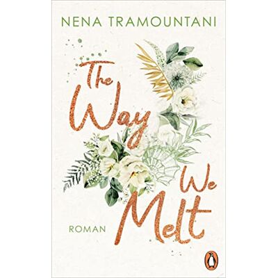 Nena Tramountani The Way We Melt: Roman (Hungry Hearts, Band 3) - Publicité Nena Tramountani The Way We Melt: Roman (Hungry Hearts, Band 3) - Publicité
