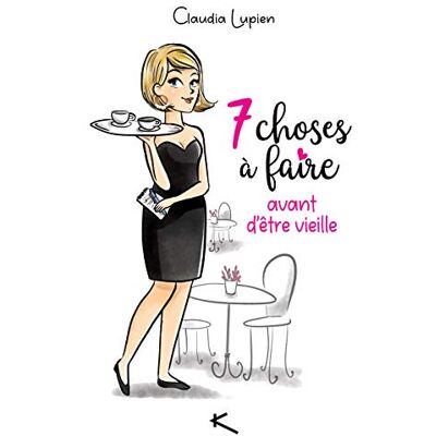 Claudia Lupien 7 Choses À Faire Avant D'Être Vieille - Publicité Claudia Lupien 7 Choses À Faire Avant D'Être Vieille - Publicité