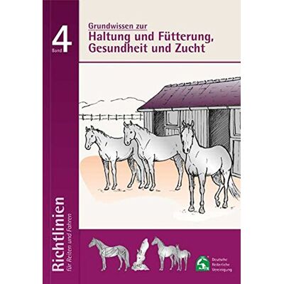 Deutsche Reiterliche Vereinigung e.V. (FN) - Bereich Sport Abtlg. Ausbildung und Wissenschaft Richtlinien Für Reiten Und Fahren / Grundwissen Zur Haltung; Fütterung, Gesundheit Und Zucht: Richtlinien Für Reiten Und Fahren, Band 4 - Publicité Deutsche Reiterliche Vereinigung e.V. (FN) - Bereich Sport Abtlg. Ausbildung und Wissenschaft Richtlinien Für Reiten Und Fahren / Grundwissen Zur Haltung; Fütterung, Gesundheit Und Zucht: Richtlinien Für Reiten Und Fahren, Band 4 - Publicité