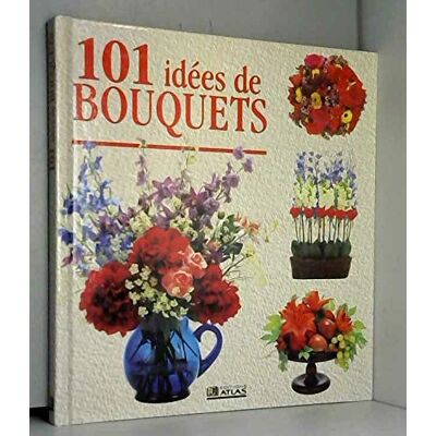 Collectif 101 Idées De Bouquets - Publicité Collectif 101 Idées De Bouquets - Publicité
