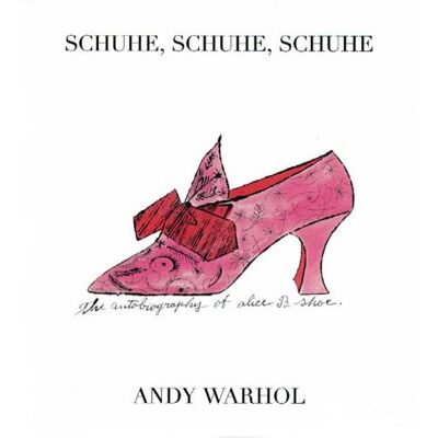 Andy Warhol Schuhe, Schuhe, Schuhe - Publicité Andy Warhol Schuhe, Schuhe, Schuhe - Publicité