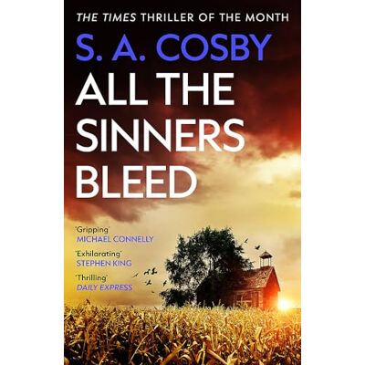 Cosby, S. A. All The Sinners Bleed: The New Thriller From The Award-Winning Author Of Razorblade Tears - Publicité Cosby, S. A. All The Sinners Bleed: The New Thriller From The Award-Winning Author Of Razorblade Tears - Publicité