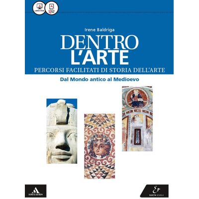 Dentro L'Arte. Percorsi Facilitati Di Storia Dell'Arte. Dal Mondo Antico Al Medioevo. Per Le Scuole Superiori. Con E-Book. Con Espansione Online - Publicité Dentro L'Arte. Percorsi Facilitati Di Storia Dell'Arte. Dal Mondo Antico Al Medioevo. Per Le Scuole Superiori. Con E-Book. Con Espansione Online - Publicité