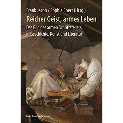Frank Jacob Reicher Geist, Armes Leben: Das Bild Des Armen Schriftstellers In Geschichte, Kunst Und Literatur - Publicité Frank Jacob Reicher Geist, Armes Leben: Das Bild Des Armen Schriftstellers In Geschichte, Kunst Und Literatur - Publicité