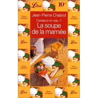Jean-Pierre Chabrol Contes À Mi-Voix. Vol. 1. La Soupe De La Mamée - Publicité Jean-Pierre Chabrol Contes À Mi-Voix. Vol. 1. La Soupe De La Mamée - Publicité
