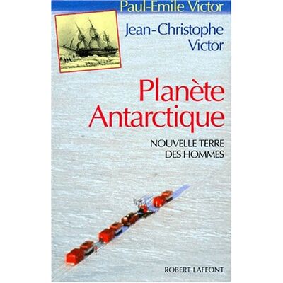 Paul-Emile Victor Planète Antarctique : Nouvelle Terre Des Hommes - Publicité Paul-Emile Victor Planète Antarctique : Nouvelle Terre Des Hommes - Publicité