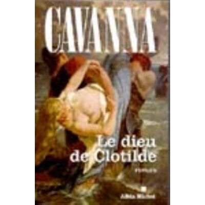 Cavanna Dieu De Clotilde (Le) (Romans, Nouvelles, Recits (Domaine Francais)) - Publicité Cavanna Dieu De Clotilde (Le) (Romans, Nouvelles, Recits (Domaine Francais)) - Publicité