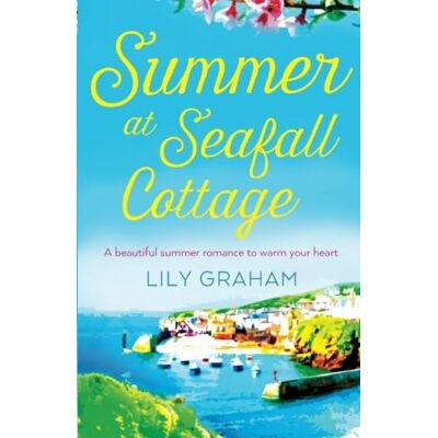 Lily Graham Summer At Seafall Cottage: The Perfect Summer Romance Full Of Sunshine And Secrets - Publicité Lily Graham Summer At Seafall Cottage: The Perfect Summer Romance Full Of Sunshine And Secrets - Publicité