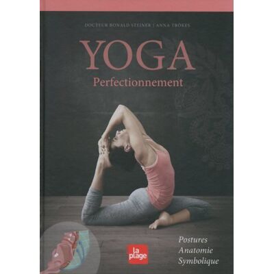Ronald Steiner Yoga : Perfectionnement : Postures, Anatomie, Symbolique - Publicité Ronald Steiner Yoga : Perfectionnement : Postures, Anatomie, Symbolique - Publicité