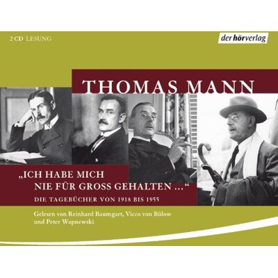 Thomas Mann Ich Habe Mich Nie Für Groß Gehalten ...: Die Tagebücher Von 1918 Bis 1955 - Publicité Thomas Mann Ich Habe Mich Nie Für Groß Gehalten ...: Die Tagebücher Von 1918 Bis 1955 - Publicité