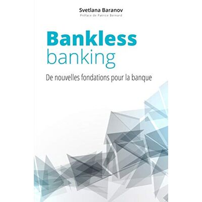 Svetlana Baranov Bankless Banking: De Nouvelles Fondations Pour La Banque - Publicité Svetlana Baranov Bankless Banking: De Nouvelles Fondations Pour La Banque - Publicité