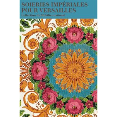 Collectif Soieries Impériales Pour Versailles : Collection Du Mobilier National - Publicité Collectif Soieries Impériales Pour Versailles : Collection Du Mobilier National - Publicité