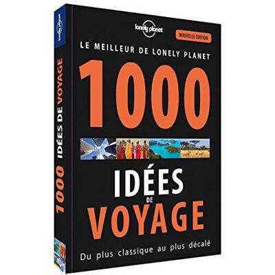1.000 Idées De Voyage : Du Plus Classique Au Plus Décalé : Le Meilleur De Lonely Planet - Publicité 1.000 Idées De Voyage : Du Plus Classique Au Plus Décalé : Le Meilleur De Lonely Planet - Publicité