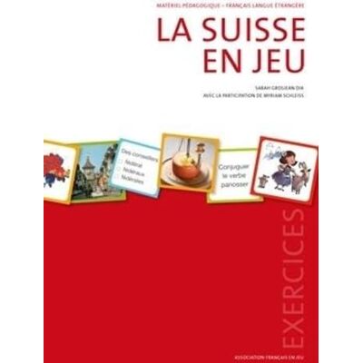 Collectif La Suisse En Jeu : Matériel Pédagogique, Français Langue Étrangère : Exercices - Publicité Collectif La Suisse En Jeu : Matériel Pédagogique, Français Langue Étrangère : Exercices - Publicité