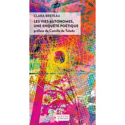 Clara Breteau Les Vies Autonomes, Une Enquête Poétique - Publicité Clara Breteau Les Vies Autonomes, Une Enquête Poétique - Publicité