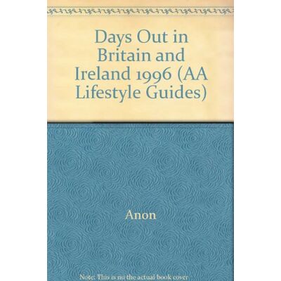 Anon Days Out In Britain And Ireland (Aa Lifestyle Guides) - Publicité Anon Days Out In Britain And Ireland (Aa Lifestyle Guides) - Publicité