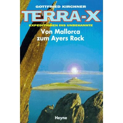 Gottfried Kirchner Terra X. Expeditionen Ins Unbekannte. Von Mallorca Bis Zum Ayers Rock - Publicité Gottfried Kirchner Terra X. Expeditionen Ins Unbekannte. Von Mallorca Bis Zum Ayers Rock - Publicité
