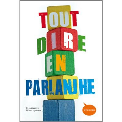 Collectif Tout Dire En Parlanjhe : 71 Textes En Langues Régionales De Poitou-Charentes, Vendée, Nord Gironde Et Sud Loire-Atlantique - Publicité Collectif Tout Dire En Parlanjhe : 71 Textes En Langues Régionales De Poitou-Charentes, Vendée, Nord Gironde Et Sud Loire-Atlantique - Publicité