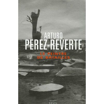 Arturo Pérez-Reverte Le Peintre De Batailles - Publicité Arturo Pérez-Reverte Le Peintre De Batailles - Publicité