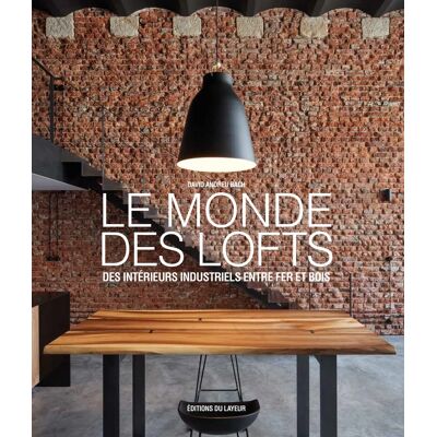 David Andreu Bach Le Monde Des Lofts : Des Intérieurs Industriels Entre Fer Et Bois - Publicité David Andreu Bach Le Monde Des Lofts : Des Intérieurs Industriels Entre Fer Et Bois - Publicité