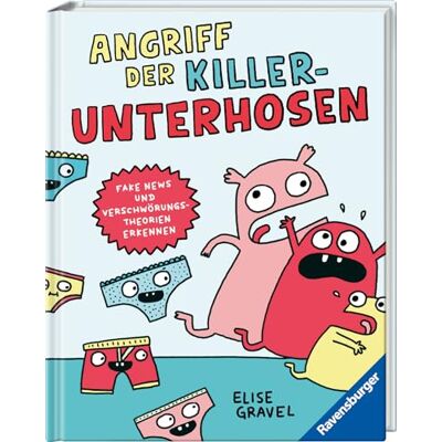 Elise Gravel Angriff Der Killerunterhosen - Fake News Und Verschwörungstheorien Erkennen - Medienkompetenz Im Comic-Format: Fake News Und Verschwörungstheorien Erkennen - Publicité Elise Gravel Angriff Der Killerunterhosen - Fake News Und Verschwörungstheorien Erkennen - Medienkompetenz Im Comic-Format: Fake News Und Verschwörungstheorien Erkennen - Publicité