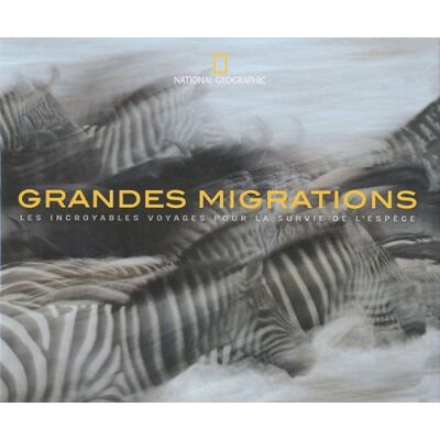 National Geographic Society Grandes Migrations : Les Incroyables Voyages Pour La Survie De L'Espèce - Publicité National Geographic Society Grandes Migrations : Les Incroyables Voyages Pour La Survie De L'Espèce - Publicité