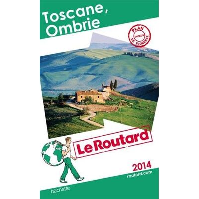 Le Routard Toscane, Ombrie : 2014 - Publicité Le Routard Toscane, Ombrie : 2014 - Publicité
