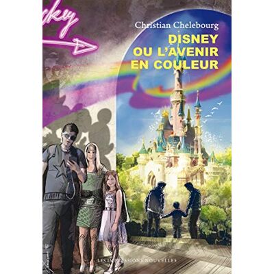 Christian Chelebourg Disney Ou L'Avenir En Couleur - Publicité Christian Chelebourg Disney Ou L'Avenir En Couleur - Publicité