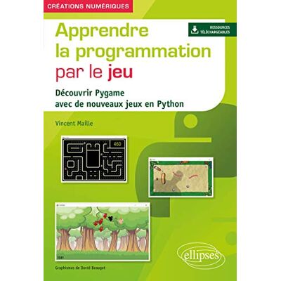 Vincent Maille Apprendre La Programmation Par Le Jeu : Découvrir Pygame Avec De Nouveaux Jeux En Python - Publicité Vincent Maille Apprendre La Programmation Par Le Jeu : Découvrir Pygame Avec De Nouveaux Jeux En Python - Publicité