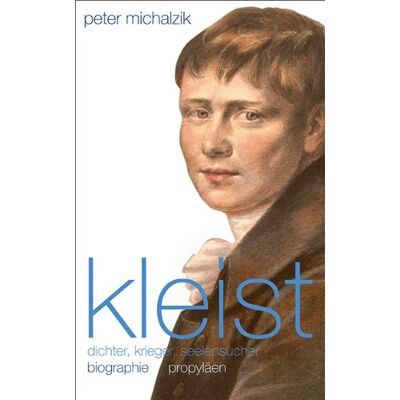 Peter Michalzik Kleist: Dichter, Krieger, Seelensucher - Biographie - Publicité Peter Michalzik Kleist: Dichter, Krieger, Seelensucher - Biographie - Publicité