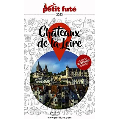 Petit Futé Châteaux De La Loire : 2023 - Publicité Petit Futé Châteaux De La Loire : 2023 - Publicité