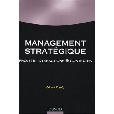 Koenig Management Stratégique : Projets, Interactions Et Contextes - Publicité Koenig Management Stratégique : Projets, Interactions Et Contextes - Publicité