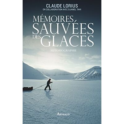 Claude Lorius Mémoires Sauvées Des Glaces : Autobiographie - Publicité Claude Lorius Mémoires Sauvées Des Glaces : Autobiographie - Publicité
