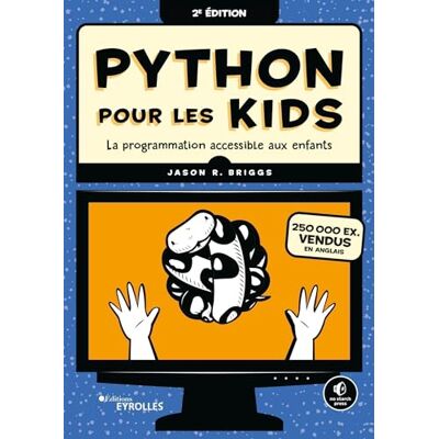 Jason Briggs Python Pour Les Kids : La Programmation Accessible Aux Enfants - Publicité Jason Briggs Python Pour Les Kids : La Programmation Accessible Aux Enfants - Publicité