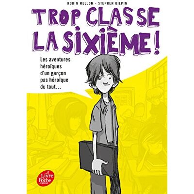 Robin Mellom Trop Classe, La Sixième !. Vol. 1. Les Aventures Héroïques D'Un Garçon Pas Héroïque Du Tout... Publicité Robin Mellom Trop Classe, La Sixième !. Vol. 1. Les Aventures Héroïques D'Un Garçon Pas Héroïque Du Tout... Publicité